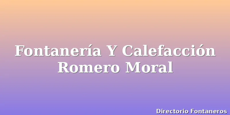 Fontanería Y Calefacción Romero Moral