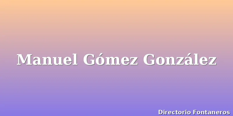 Manuel Gómez González