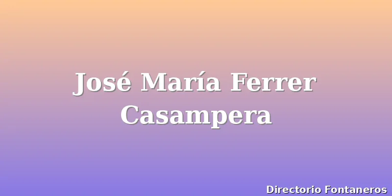 José María Ferrer Casampera