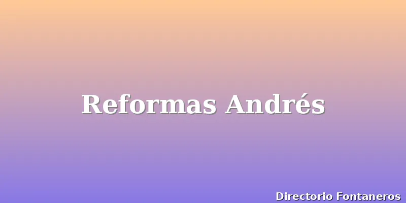 Reformas Andrés