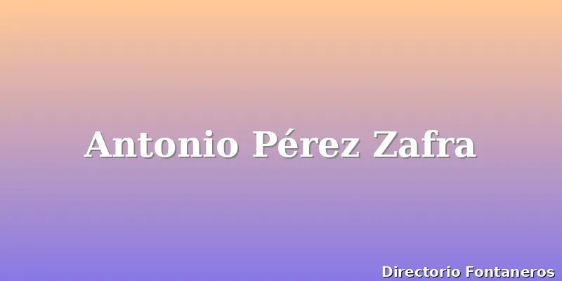 Antonio Pérez Zafra