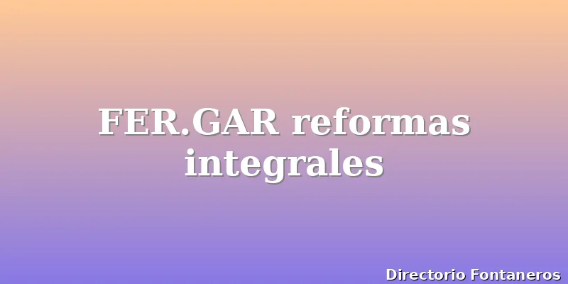 FER.GAR reformas integrales