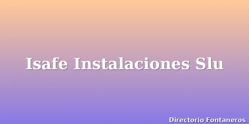 Isafe Instalaciones Slu