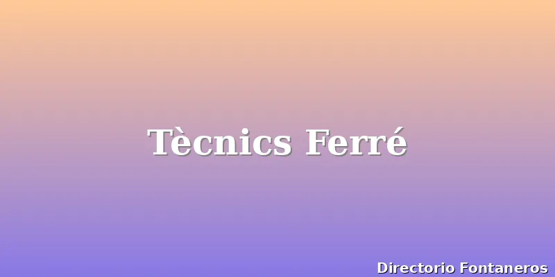 Tècnics Ferré