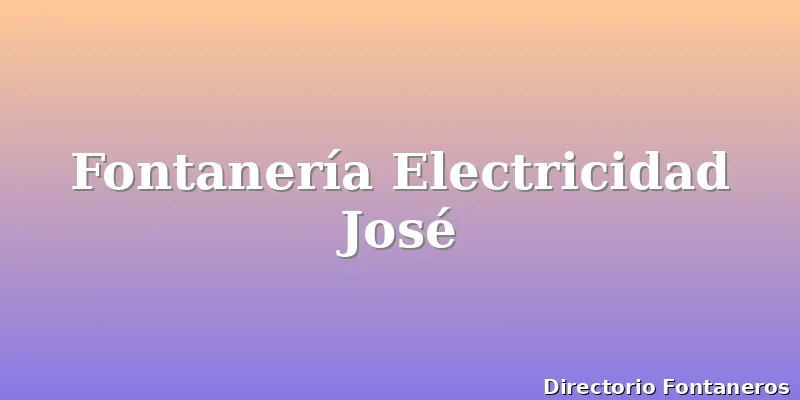 Fontanería Electricidad José
