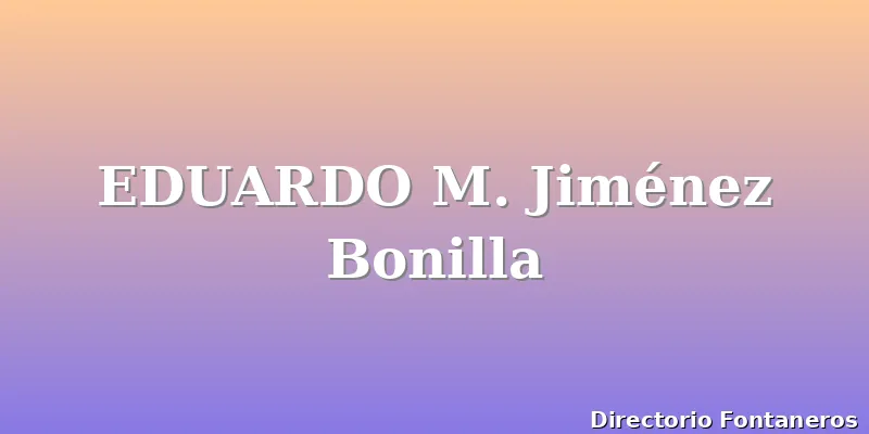 EDUARDO M. Jiménez Bonilla