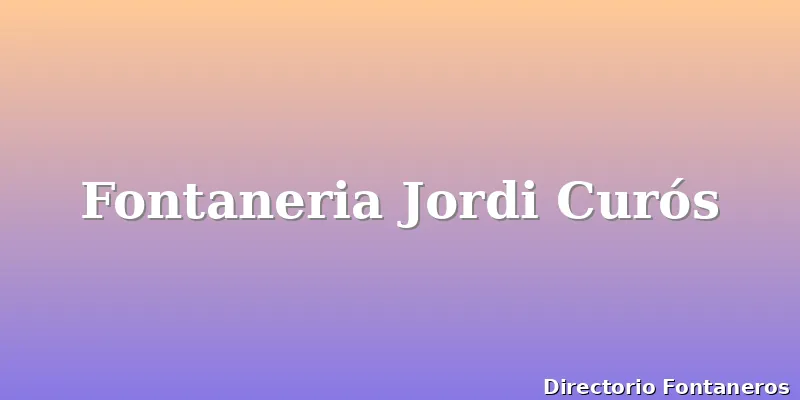 Fontaneria Jordi Curós