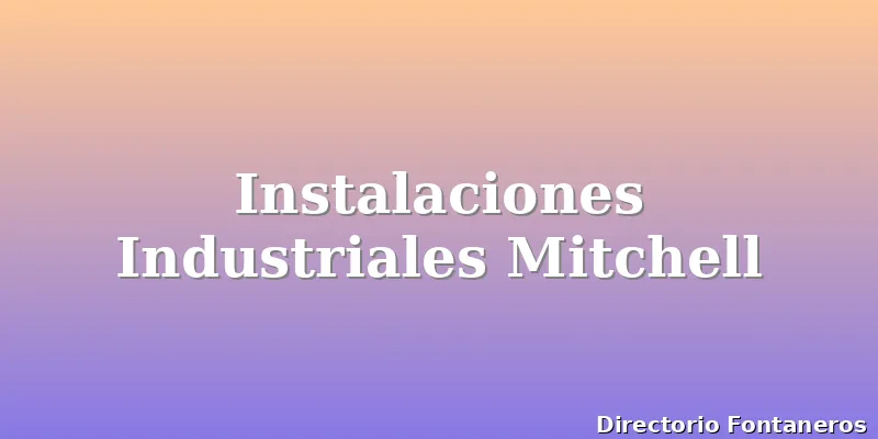 Instalaciones Industriales Mitchell