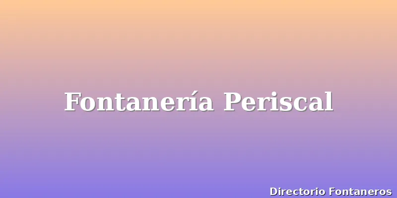 Fontanería Periscal