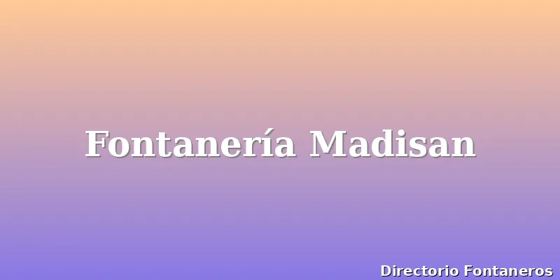 Fontanería Madisan