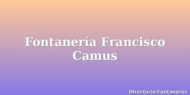 Fontanería Francisco Camus