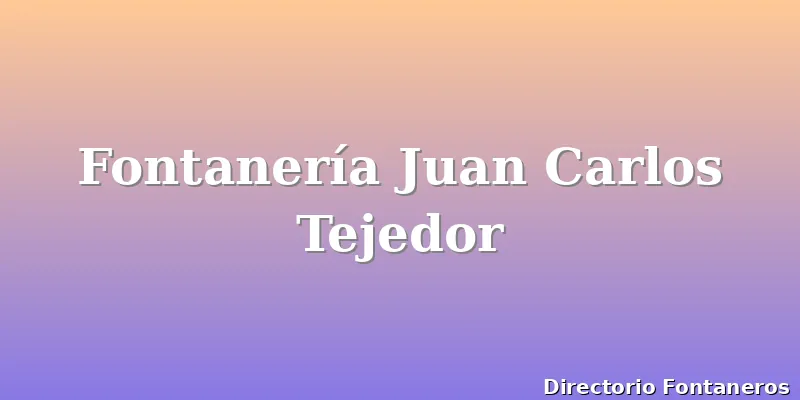 Fontanería Juan Carlos Tejedor