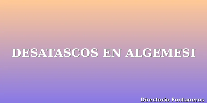 DESATASCOS EN ALGEMESI