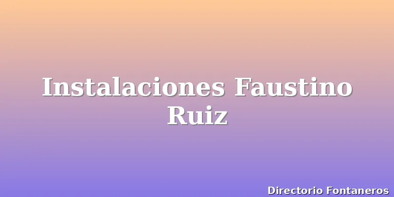Instalaciones Faustino Ruiz