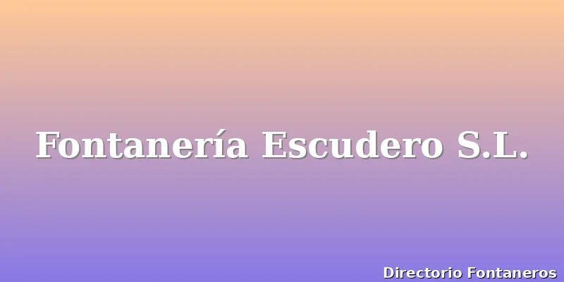 Fontanería Escudero S.L.
