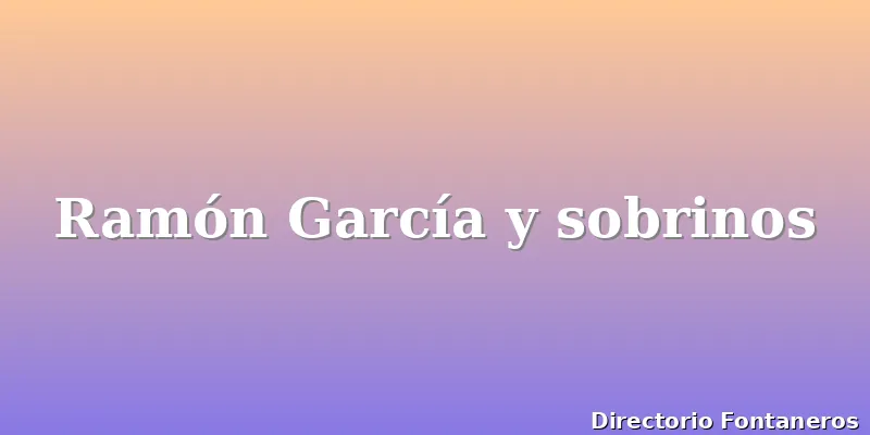 Ramón García y sobrinos