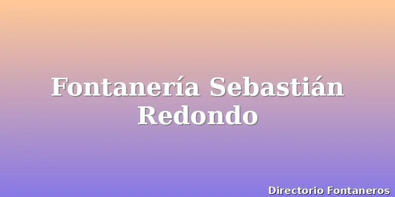 Fontanería Sebastián Redondo