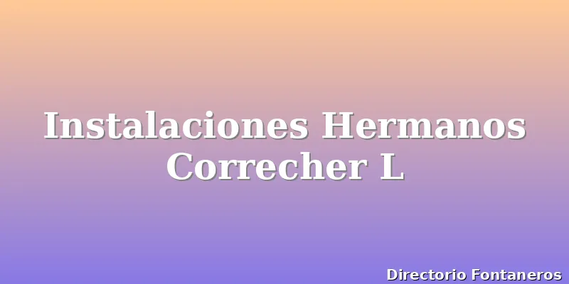 Instalaciones Hermanos Correcher L