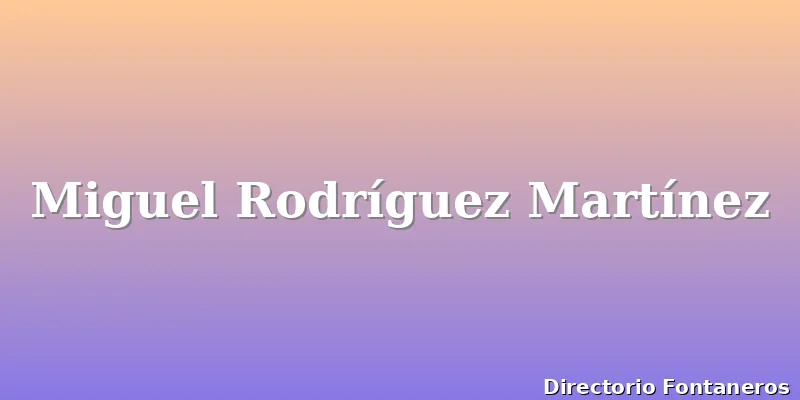 Miguel Rodríguez Martínez