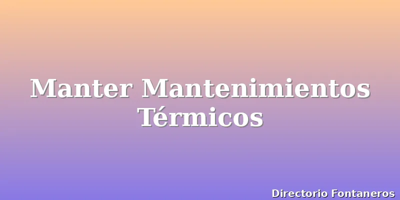Manter Mantenimientos Térmicos
