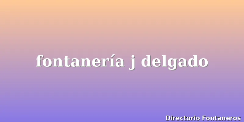 fontanería j delgado