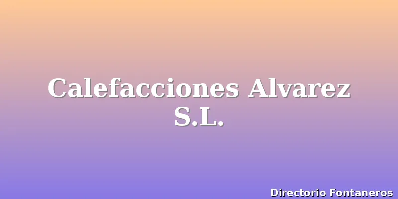 Calefacciones Alvarez S.L.