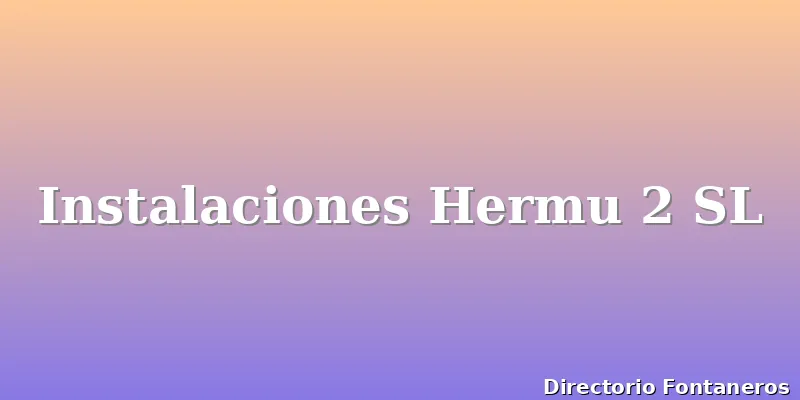 Instalaciones Hermu 2 SL