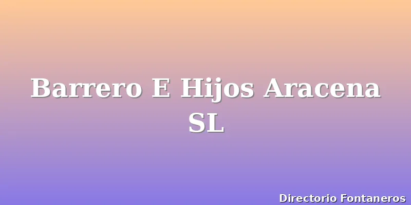 Barrero E Hijos Aracena SL