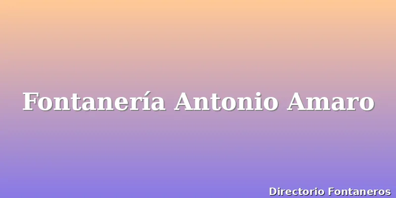 Fontanería Antonio Amaro