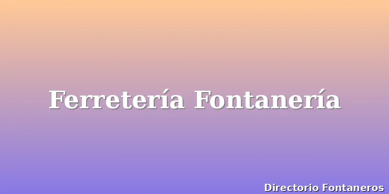 Ferretería Fontanería