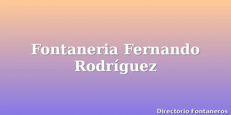 Fontaneria Fernando Rodríguez