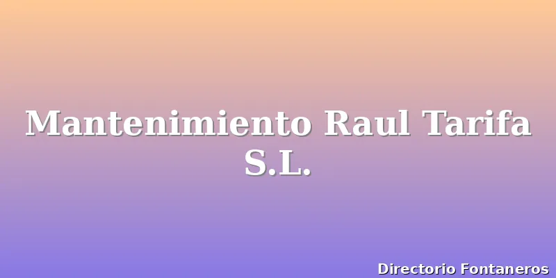 Mantenimiento Raul Tarifa S.L.