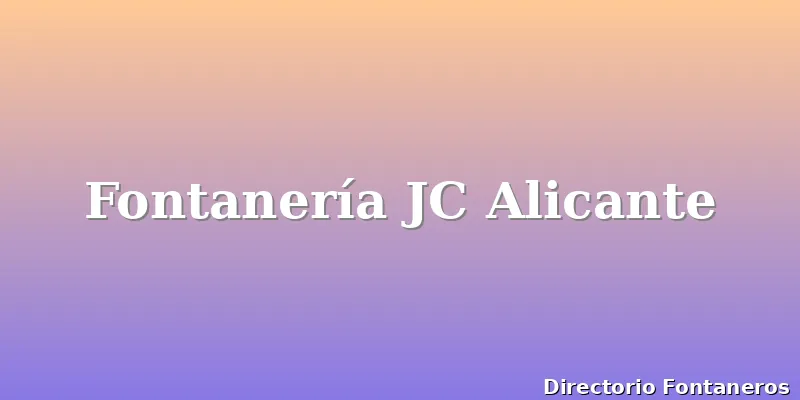 Fontanería JC Alicante