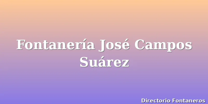 Fontanería José Campos Suárez