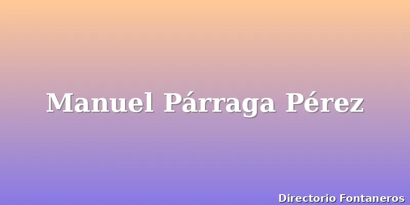 Manuel Párraga Pérez