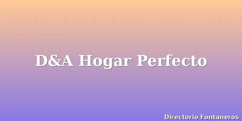 D&A Hogar Perfecto