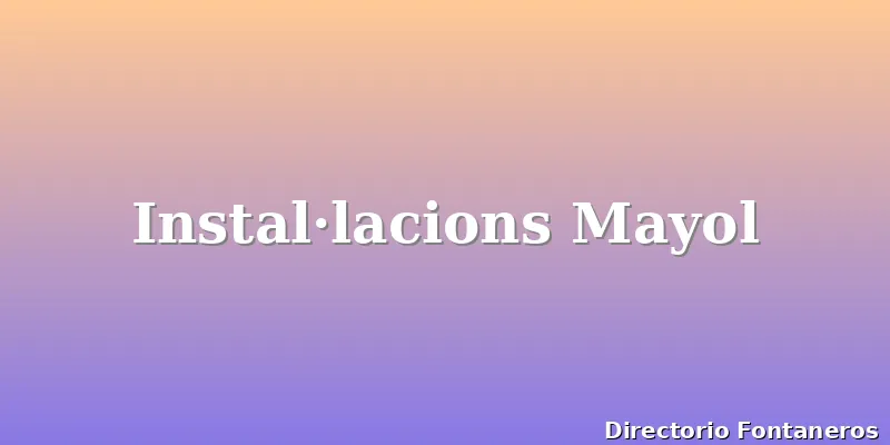 Instal·lacions Mayol