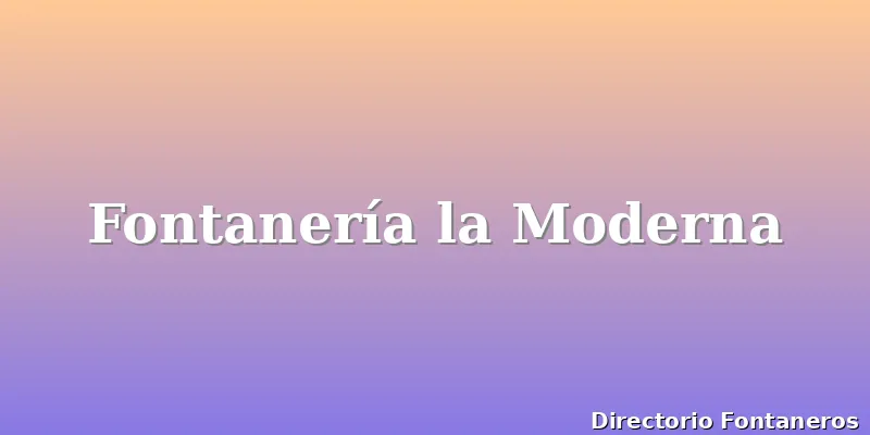 Fontanería la Moderna