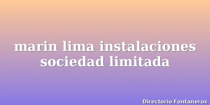 marin lima instalaciones sociedad limitada