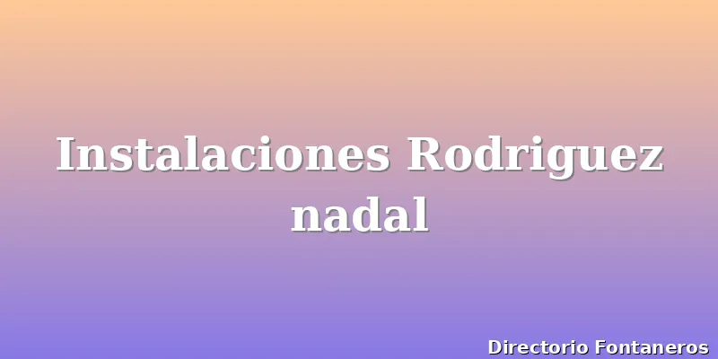 Instalaciones Rodriguez nadal