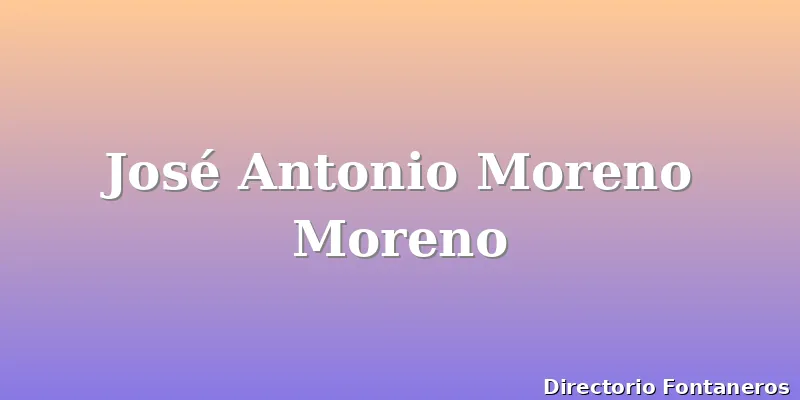 José Antonio Moreno Moreno