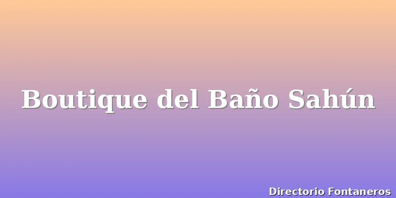Boutique del Baño Sahún