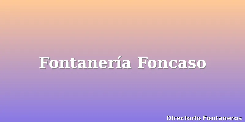 Fontanería Foncaso