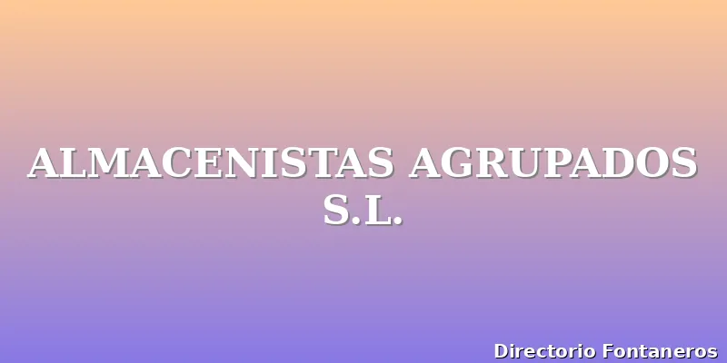 ALMACENISTAS AGRUPADOS S.L.