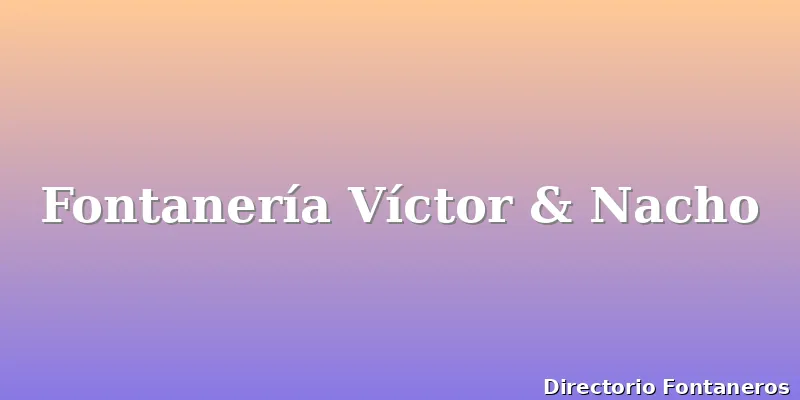 Fontanería Víctor & Nacho