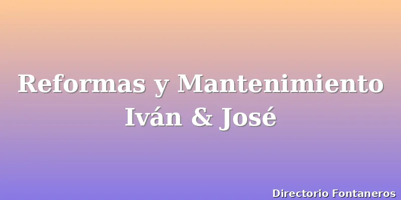 Reformas y Mantenimiento Iván & José