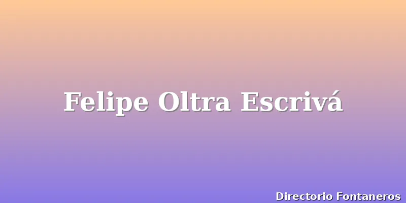 Felipe Oltra Escrivá