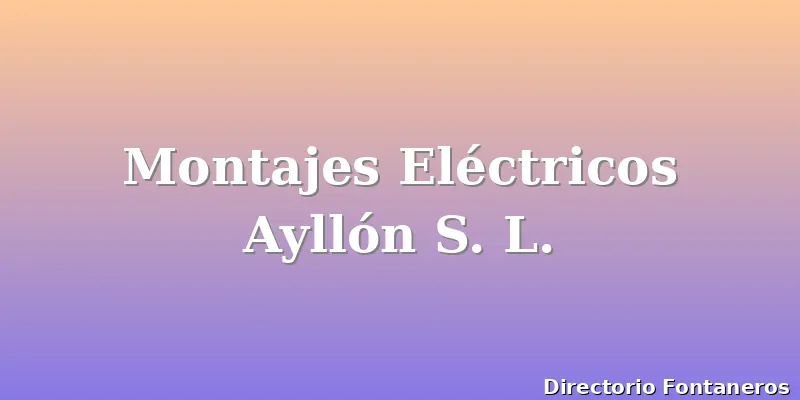 Montajes Eléctricos Ayllón S. L.