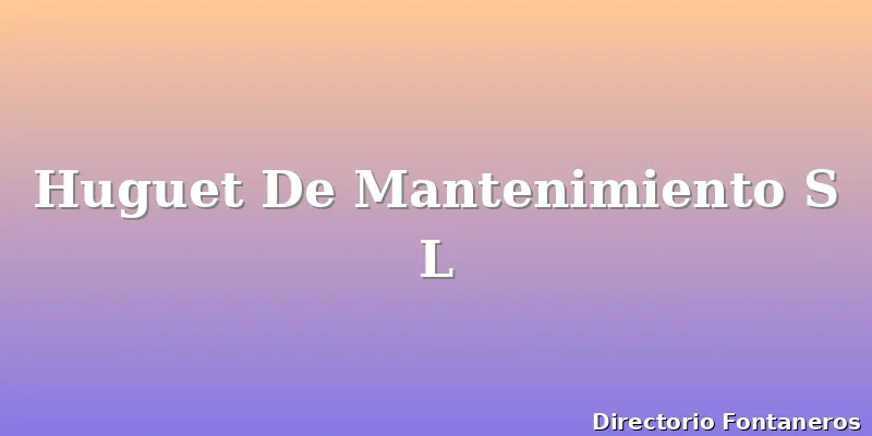 Huguet De Mantenimiento S L