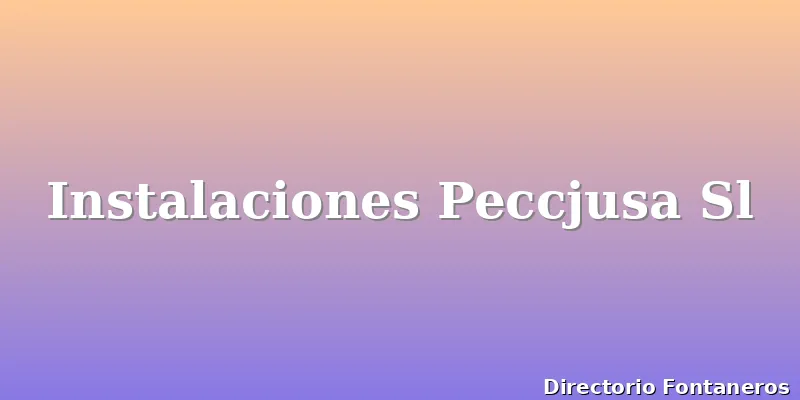 Instalaciones Peccjusa Sl